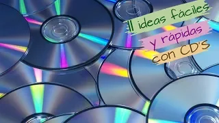 11 IDEAS FÁCILES Y RÁPIDAS CON CD'S