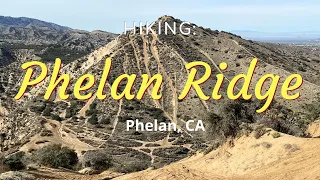 Hike #277:  Phelan Ridge, Phelan (Nuss Ranch), CA (Regular Version)