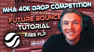 MHA 40k Drop Competition Future Bounce Tutorial Free FLP | Future Bounce Bad Reputation Style FLP