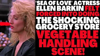 "SEA OF LOVE" actress Ellen Barkin FELT FORCED INTO doing the SHOCKING  vegetable handling scene!