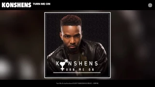 Konshens - Turn Me On (Official Audio)