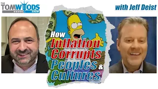 Jeff Deist: How Inflation Corrupts Peoples and Cultures