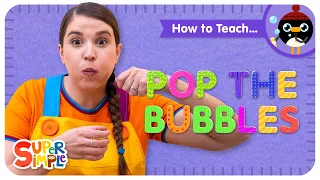 How To Teach the Super Simple Song "Pop The Bubbles" - Fun Counting Song for Kids!