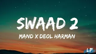 Swaad 2: Mand X Deol Harman X @WesternVibes ( Lyrics Video ) Latest Punjabi Song 2022 Lyrical punjab