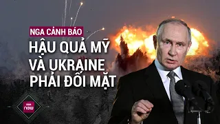 Thế giới toàn cảnh: Bỏ qua cảnh báo từ Nga, Mỹ và Ukraine sẽ nhận "hậu quả nghiêm trọng"? | VTC Now