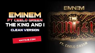 Eminem - The King And I (ft CeeLo Green) [Clean] #4MyDJs