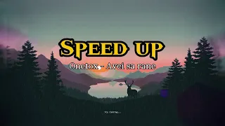 Onetox - Avei sa rane (Yame speed up)