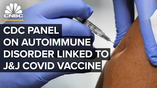 CDC advisory panel discusses rare autoimmune disorder linked to J&J vaccine — 7/22/21