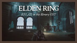 Elden Ring - Relax in the Library.... (OST and ambience to sleep or relax to) with soft rain