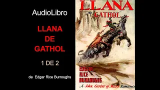 Audiolibro Llana de Gathol - 1 de 2 - de Edgar Rice Burroughs