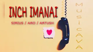 Sirius / Aro / Artush - Inch Imanai ( Official Audio )