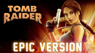 Tomb Raider Theme | EPIC VERSION