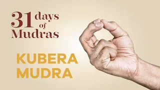 Day 30 - Kubera Mudra - 31 Days of Mudras