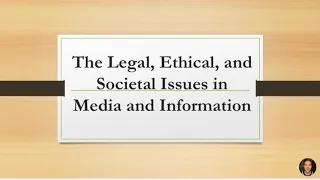 THE LEGAL, ETHICAL, AND SOCIETAL ISSUES IN MEDIA AND INFORMATION | Media and Information Literacy