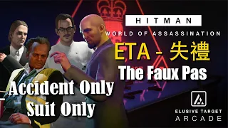 HITMAN WoA _ The Faux Pas _ All Levels ( Silent Assassin, Suit Only, Accident Only )