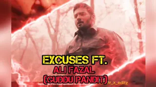 Ali Fazal (Guddu pandit) ft. EXCUSES