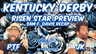 Road to the Derby: Risen Star Stakes Preview & Sam F. Davis Recap