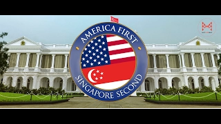 America First, Singapore Second (Official) - Welcoming Trump In His Own Words #EverySecondCounts