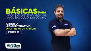 DIREITO ADMINISTRATIVO PARA CONCURSOS 2022 - AULA 1/3 - AlfaCon