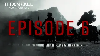 Episode 6: Adonai | Titanfall New Frontiers | Fan Series