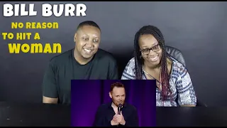 BILL BURR - No Reason To Hit A Woman/How Women Argue (REACTION)