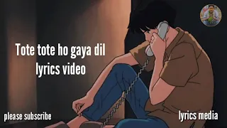 Dil Tote Tote Ho Gaya [Full Song Lyrics] Bichhoo