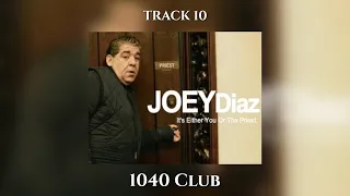 Track 10 - Joey Diaz’s “It’s Either You Or The Priest” - 1040 Club