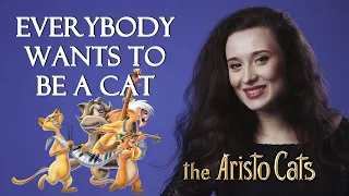 Everybody Wants To Be A Cat (The AristoCats) - Disney Cover
