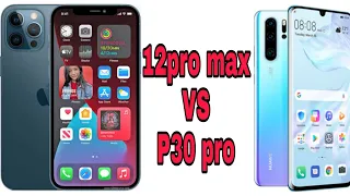Iphone 12pro max vs Huawai P30 pro