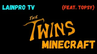 The Twins MINECRAFT Official trailer by LainProTV (feat. TOPSY)