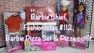 Barbie Chief, Fashionistas #112 and Barbie Pizza set & Outfit