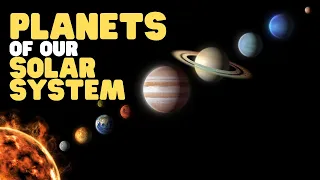 Planets of Our Solar System | Planets for Kids | Learn interesting facts about the planets