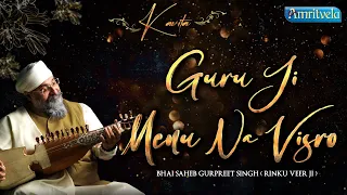 GURU JI MENU NA VISRO KAVITA - AMRITVELA TRUST