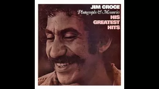 Jim Croce - Greatest Hits - I'll Have To Say I Love You In A Song