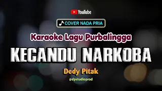 KECANDU NARKOBA [Karaoke] Dedy Pitak | Lagu Jawa Ngapak Purbalingga Mbangun