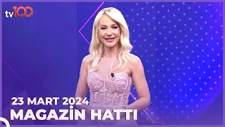 Magazin Hattı - 23 Mart 2024