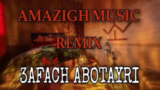 AHIDOUS REMIX - AMAZIGH MUSIC '3AFACH ABOTAYRI | BY BADR AMZ PROD