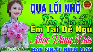 LK Nhạc Vàng Xưa KHÔNG QUẢNG CÁO CỰC ÊM TAI ➤ Đảm Bảo Bạn Sẽ Không Hối Hận HAY NHẤT MỌI THỜI ĐẠI