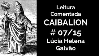 O CAIBALION, cap. 7 - O TODO em tudo - Lúcia Helena Galvão