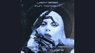 Lady Gaga - Fun Tonight (Trance-Pop '00 Remix)