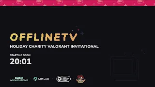 [Archived VoD] 12/18/21 |OfflineTV | [Day 1] Holiday Charity Valorant Invitational