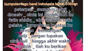 kumpulan lagu band indonesia ter hits tahun 2000an