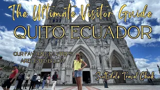 Quito Ecuador - The Ultimate Travel Guide - Everything You Need To Know