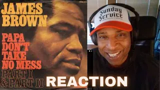 James Brown "Papa Don't Take No Mess" (REACTION)