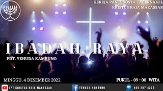 Ibadah Raya - 04 Desember 2022 - Pdt. Yehuda Kambuno