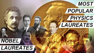 Top 10 Most Popular Nobel Prize Winners In Physics! Men & Women Who Built The Modern Era!