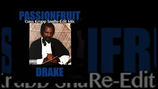 Drake - Passionfruit (Gass Krupp SnaRe-Edit Mix)