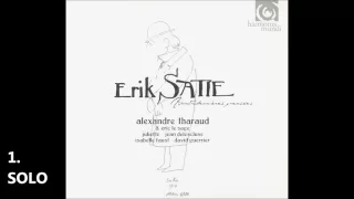 Alexandre Tharaud plays Erik Satie - Part I: Solo (Audio video)