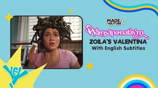 Wanspanataym: ZOILA'S VALENTINA (With English Subtitles) | YeY