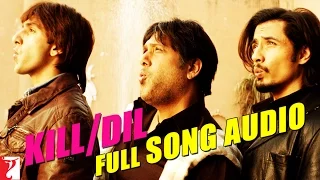 Kill Dil - Full Song Audio | Kill Dil | Ranveer Singh | Ali Zafar | Govinda